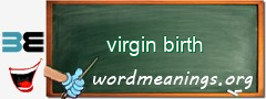 WordMeaning blackboard for virgin birth